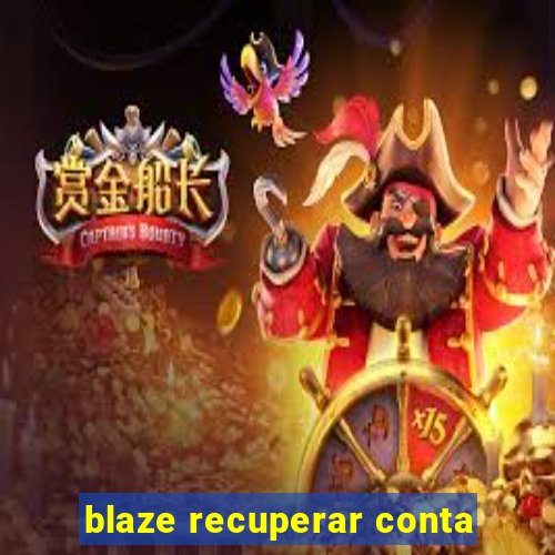 blaze recuperar conta